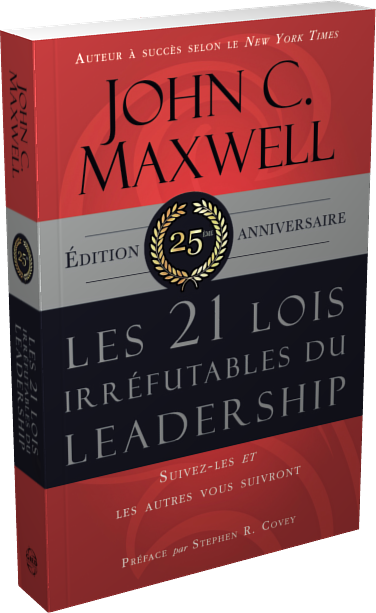 Couverture du livre Les 21 Lois Irréfutables du Leadership de John C. Maxwell